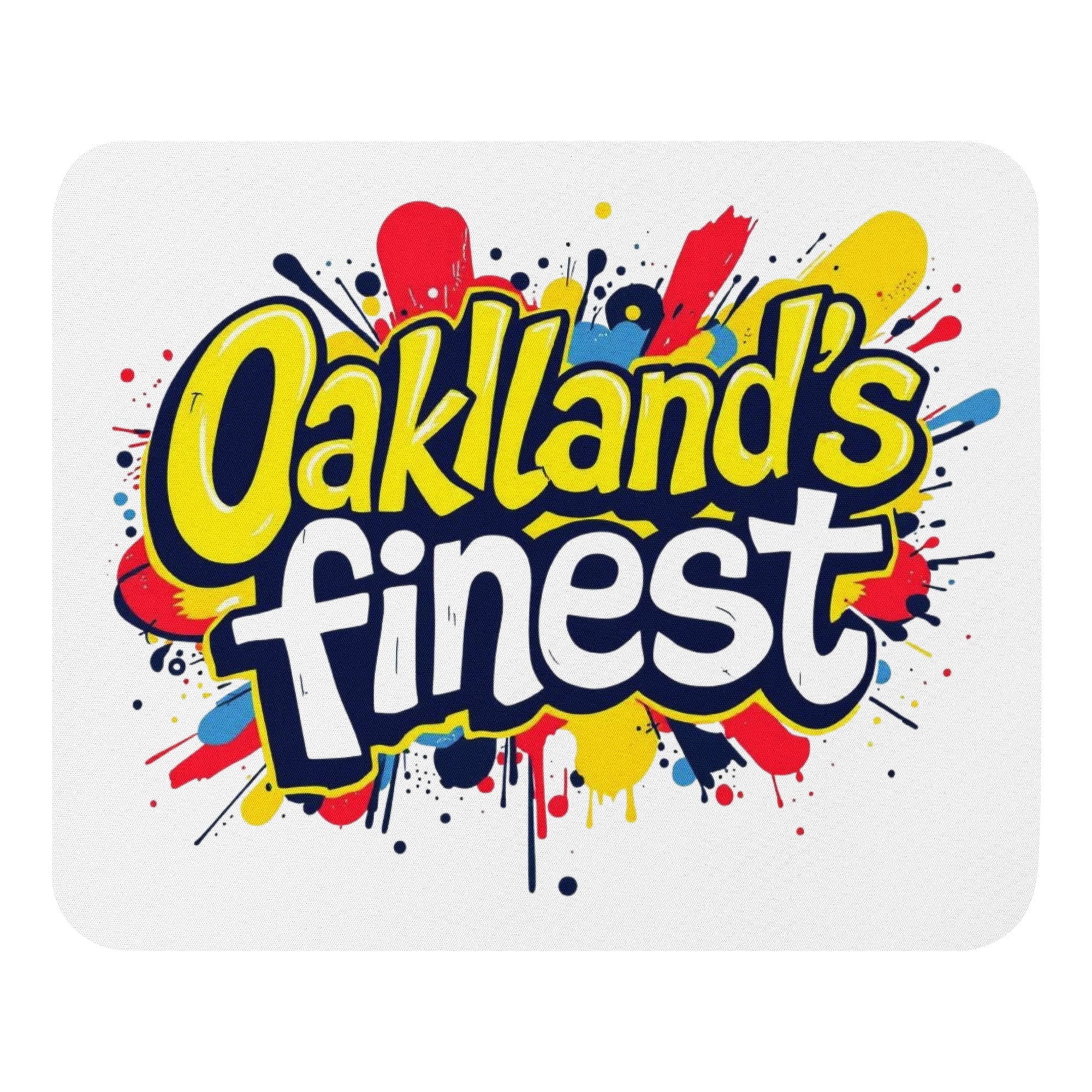 "Oakland's Finest" Mouse pad