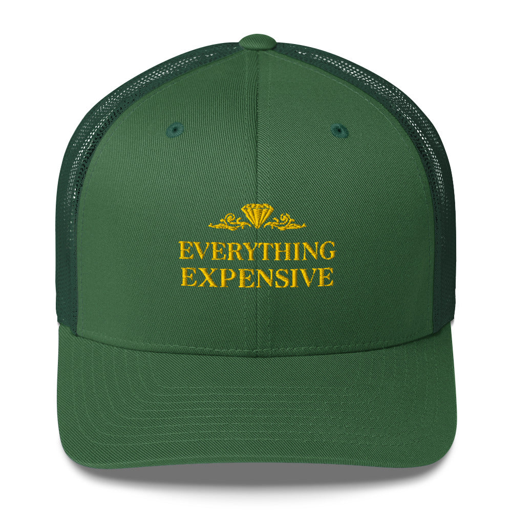 "Everything Expensive"Trucker Cap