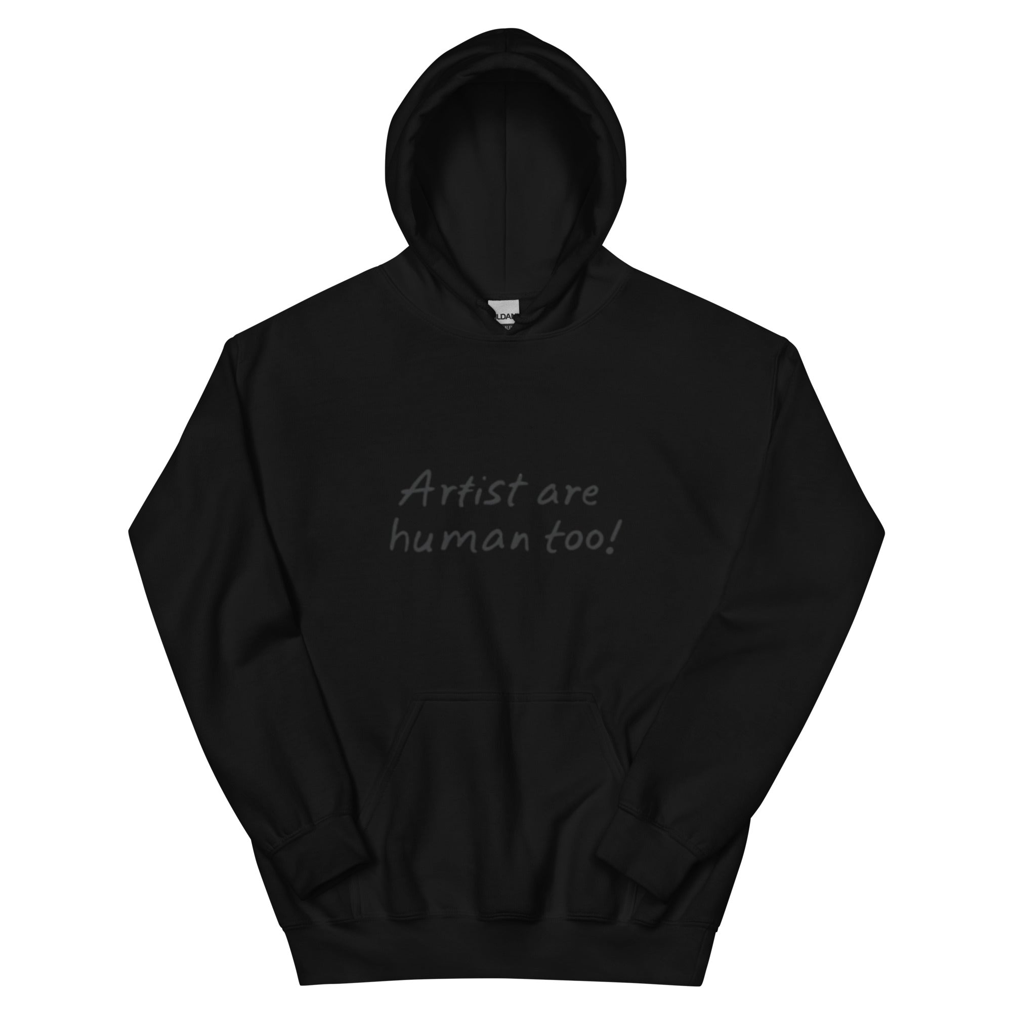 "Artist are human too" Unisex Hoodie