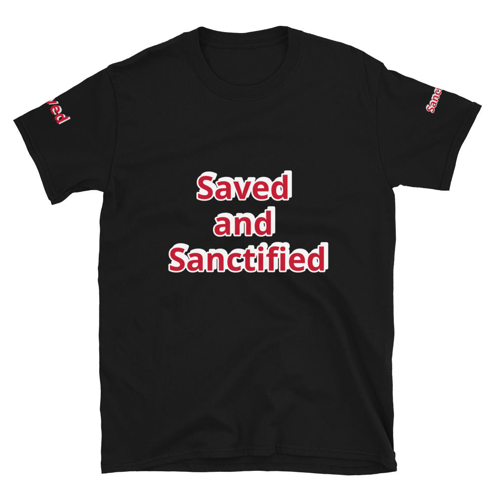 Short-Sleeve Unisex “Saved and Sanctified” T-Shirt