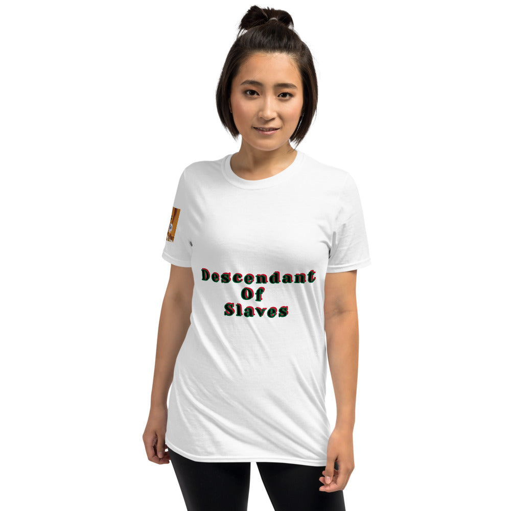 Short-Sleeve Unisex “Descendent of Slaves”  T-Shirt