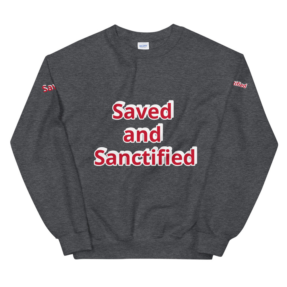 Unisex “Saved and Sanctified” Sweatshirt