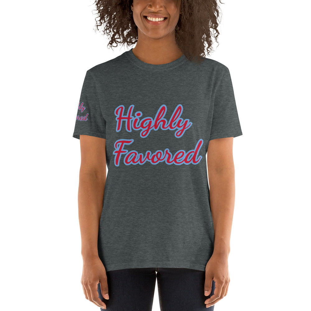 Short-Sleeve Unisex “Highly Favored”  T-Shirt
