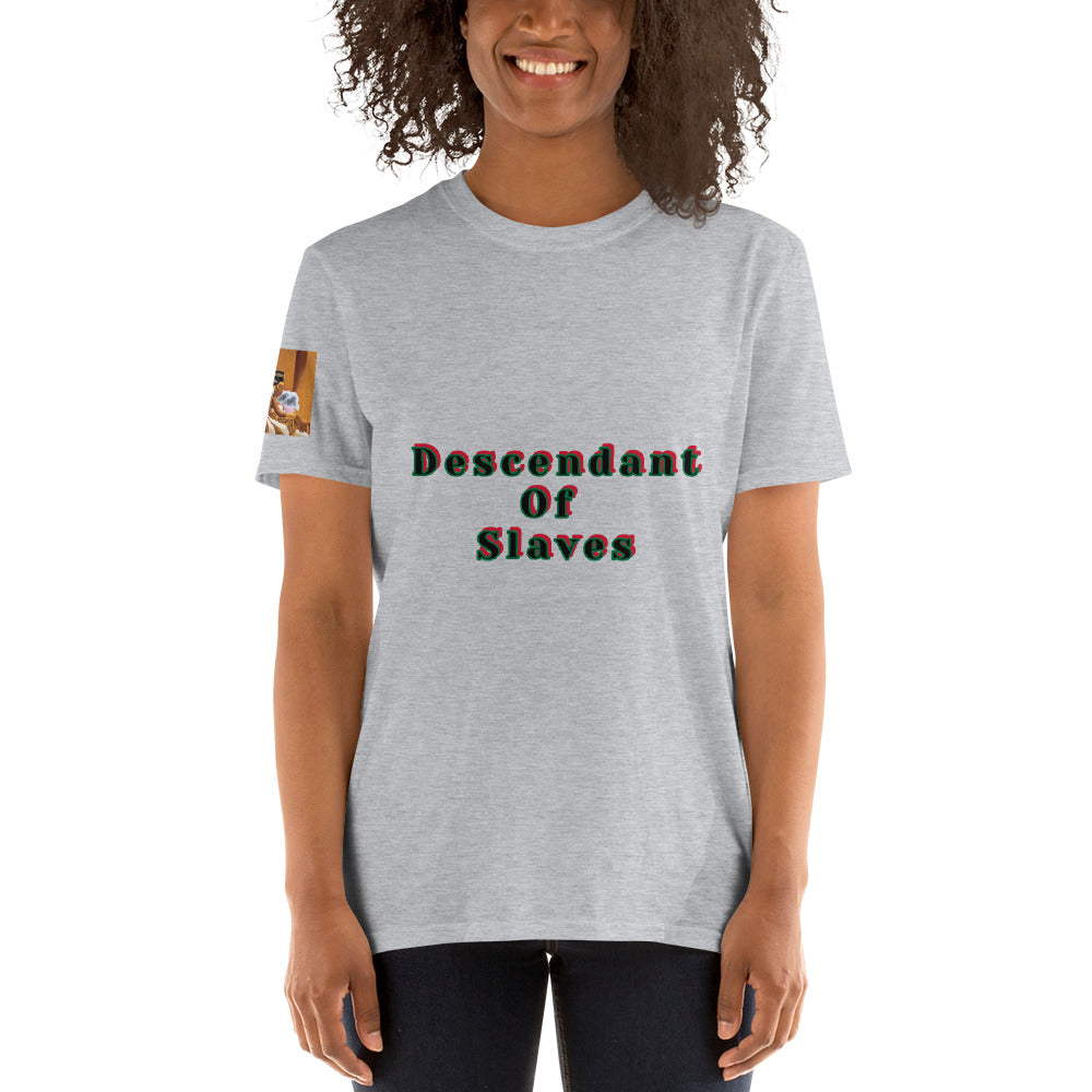 Short-Sleeve Unisex “Descendent of Slaves”  T-Shirt