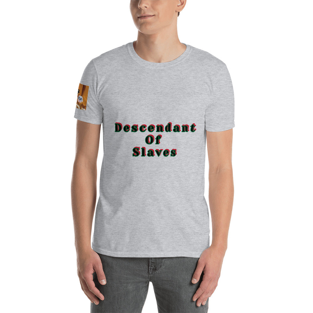 Short-Sleeve Unisex “Descendent of Slaves”  T-Shirt