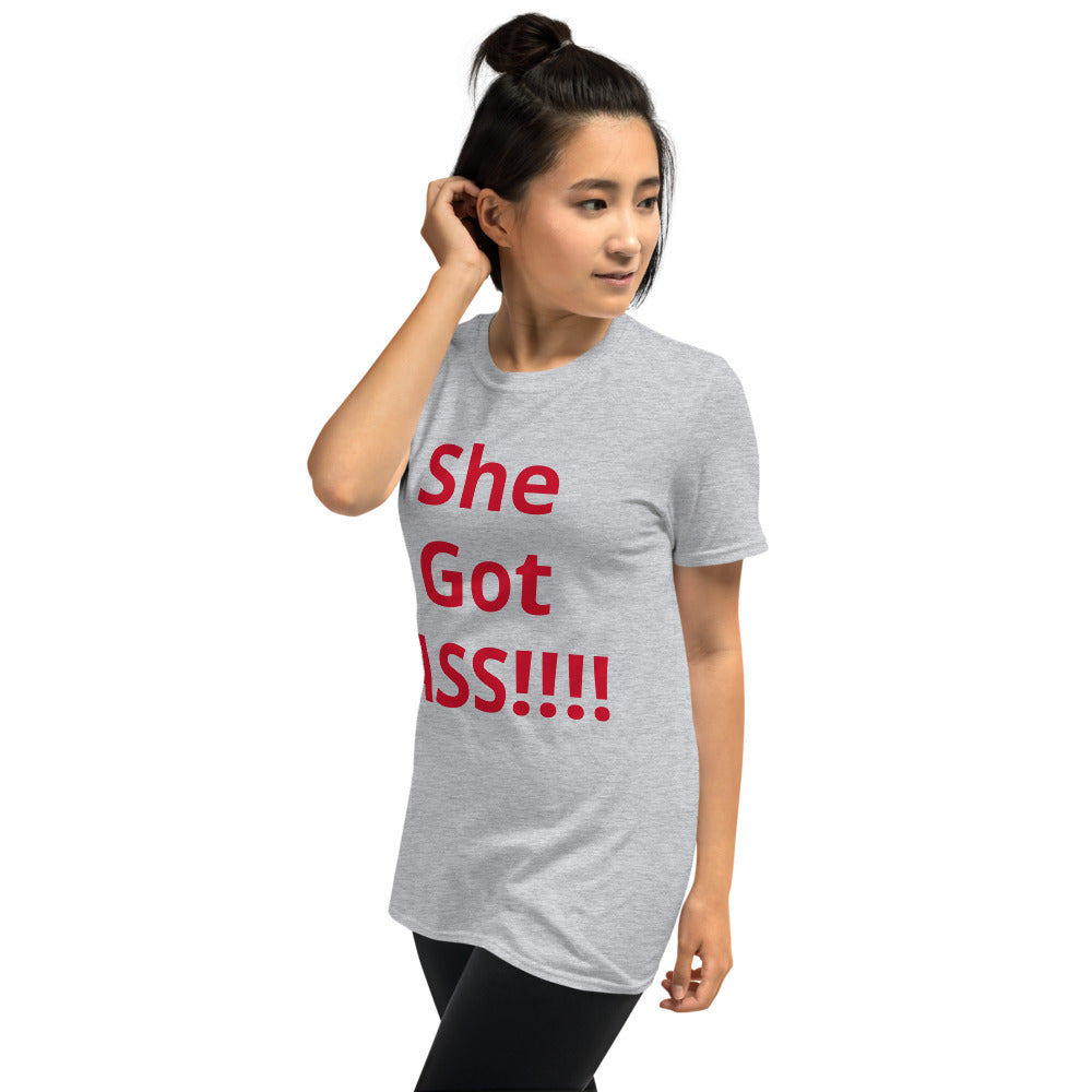 Short-Sleeve Unisex “She Got ASS” T-Shirt