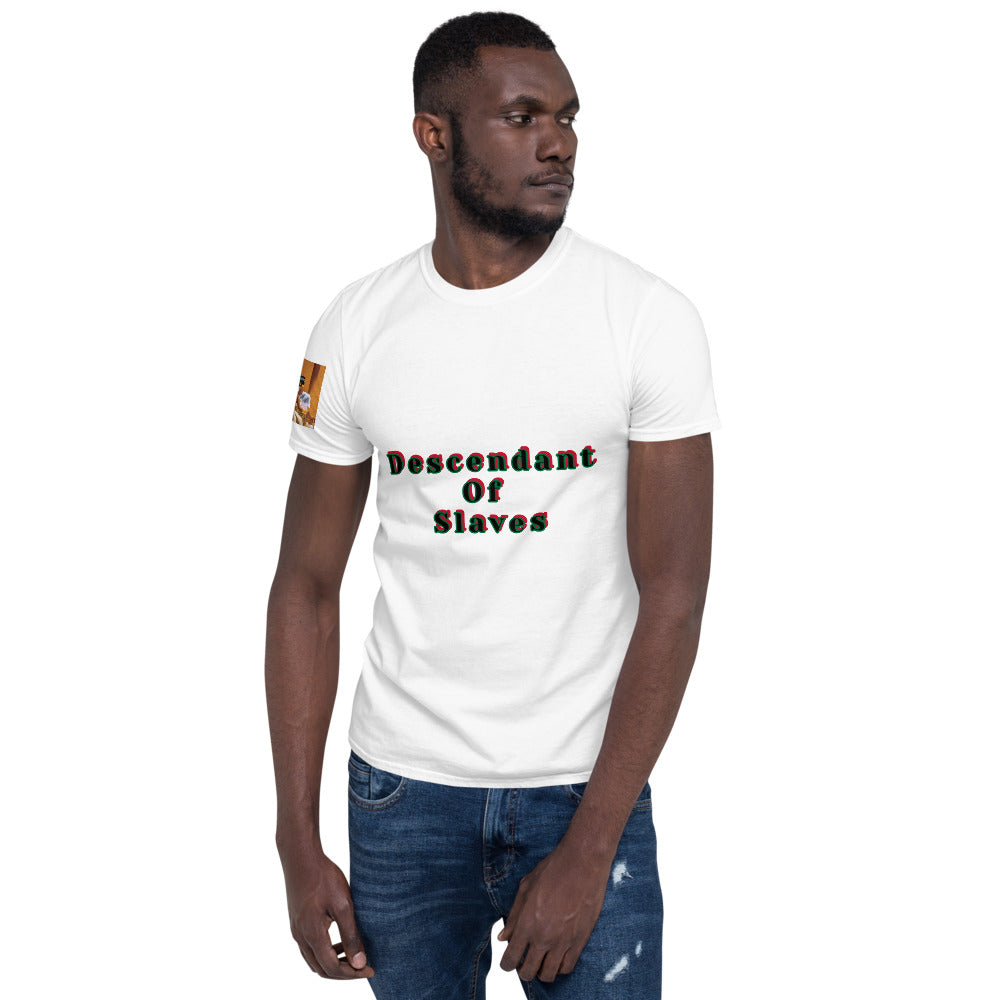 Short-Sleeve Unisex “Descendent of Slaves”  T-Shirt