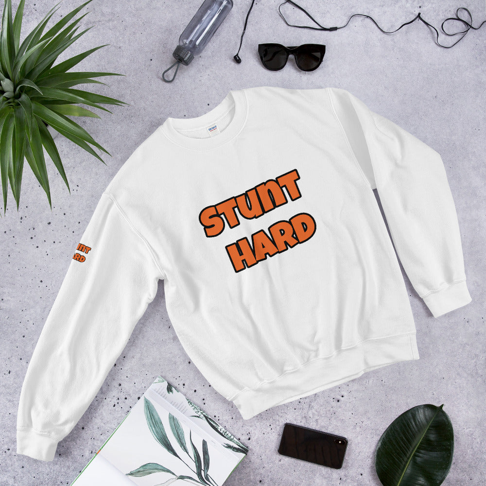 Unisex “Stunt Hard” Sweatshirt