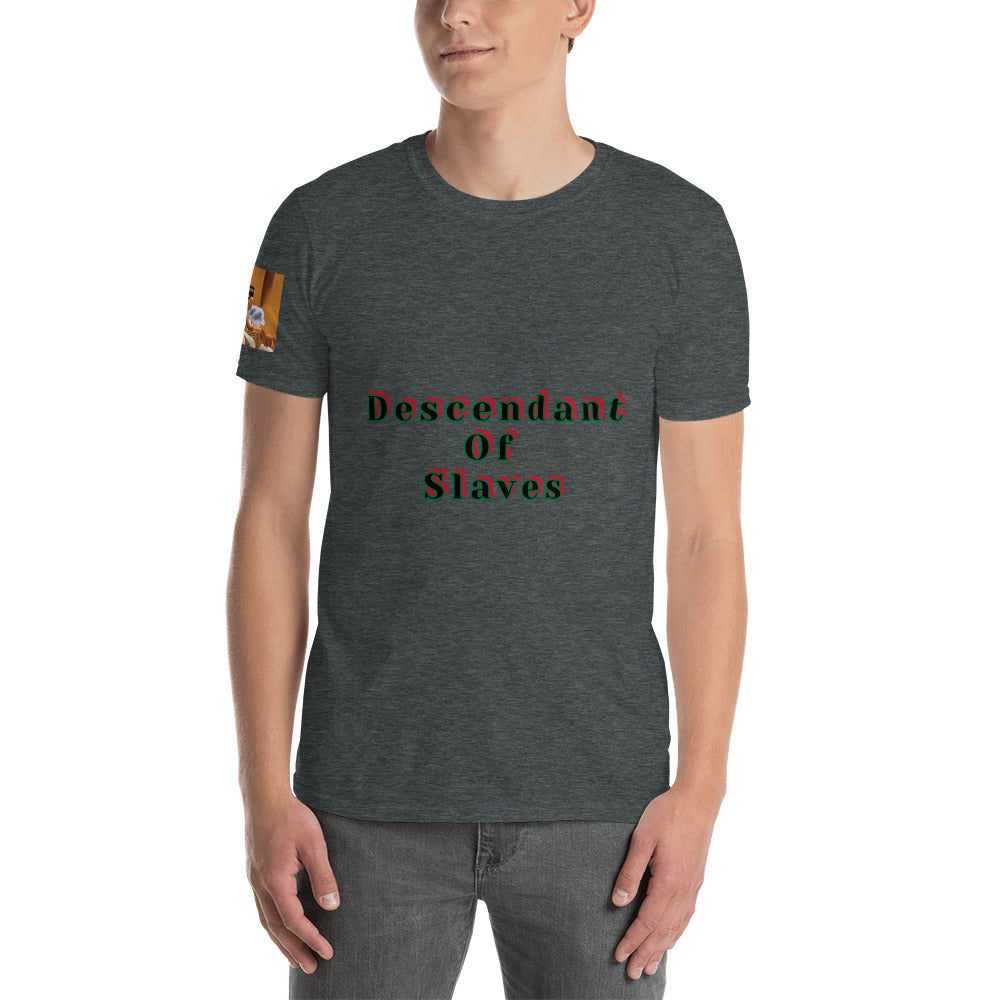 Short-Sleeve Unisex “Descendent of Slaves”  T-Shirt