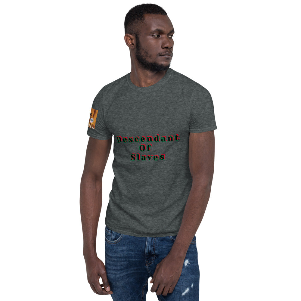 Short-Sleeve Unisex “Descendent of Slaves”  T-Shirt