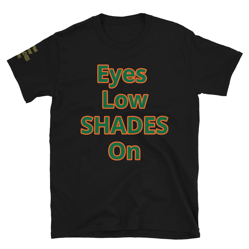 Short-Sleeve Unisex “Eyes Low SHADES on”  T-Shirt