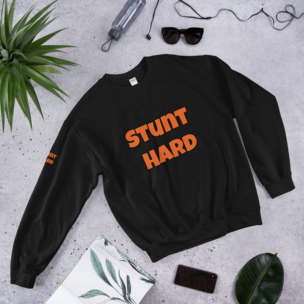 Unisex “Stunt Hard” Sweatshirt