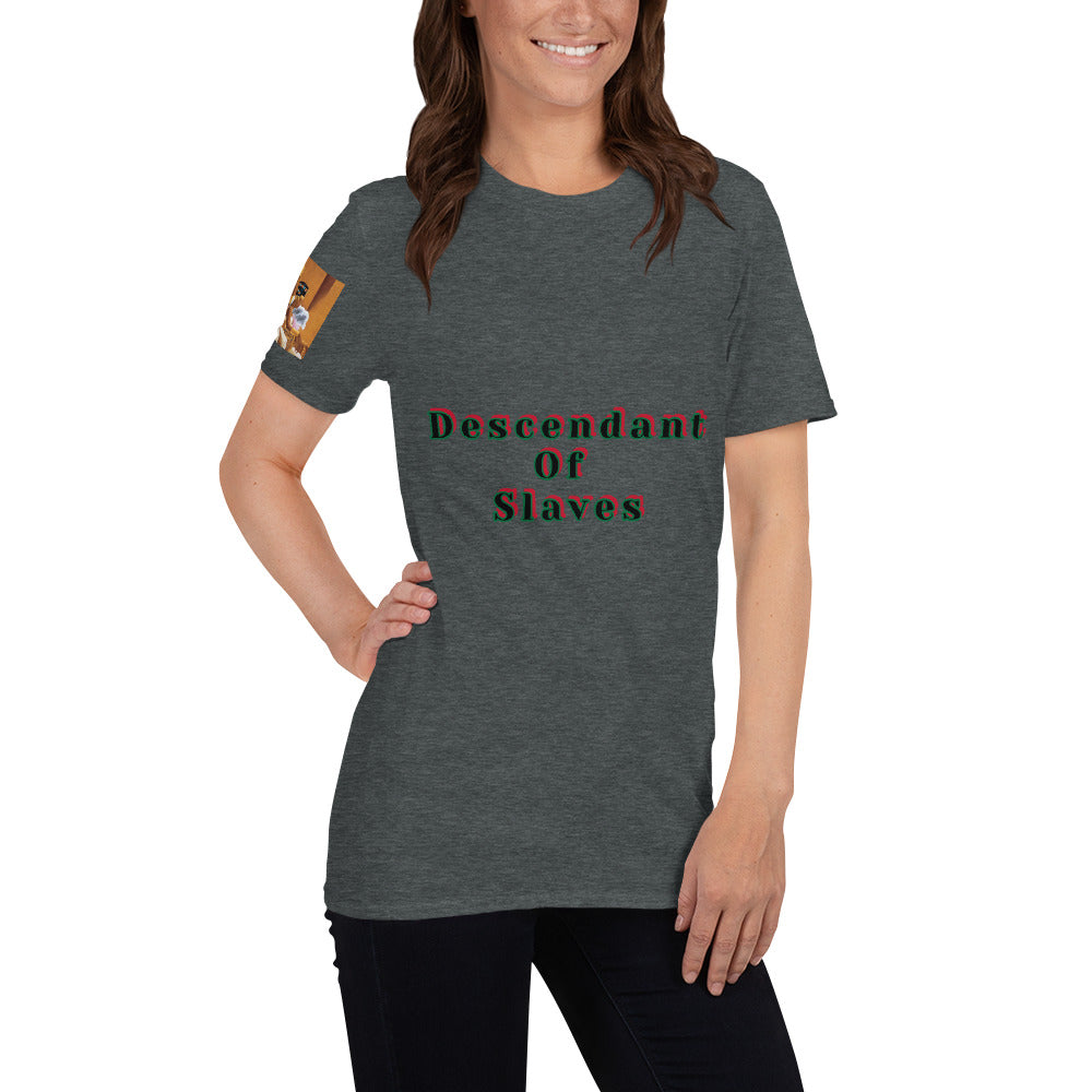 Short-Sleeve Unisex “Descendent of Slaves”  T-Shirt