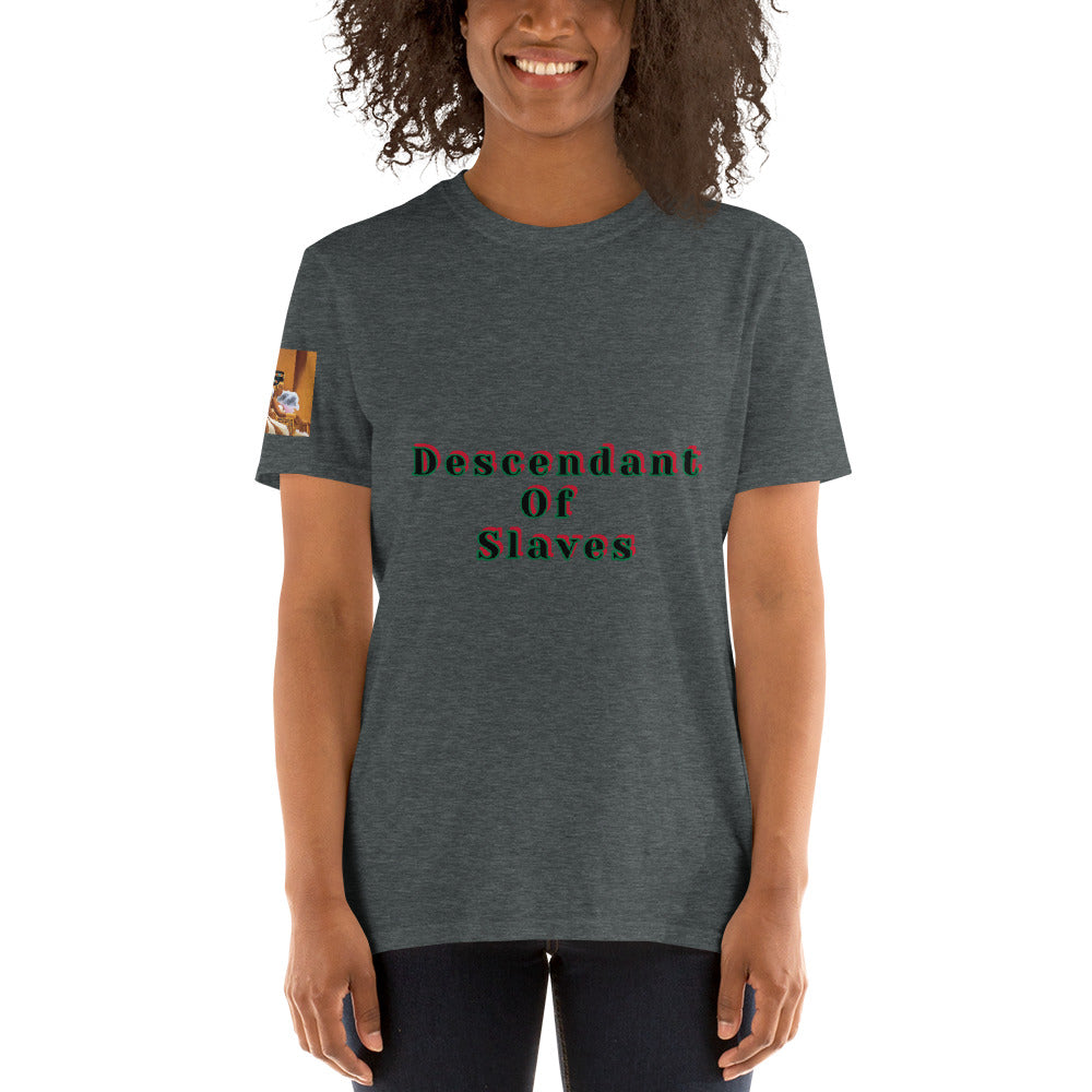 Short-Sleeve Unisex “Descendent of Slaves”  T-Shirt