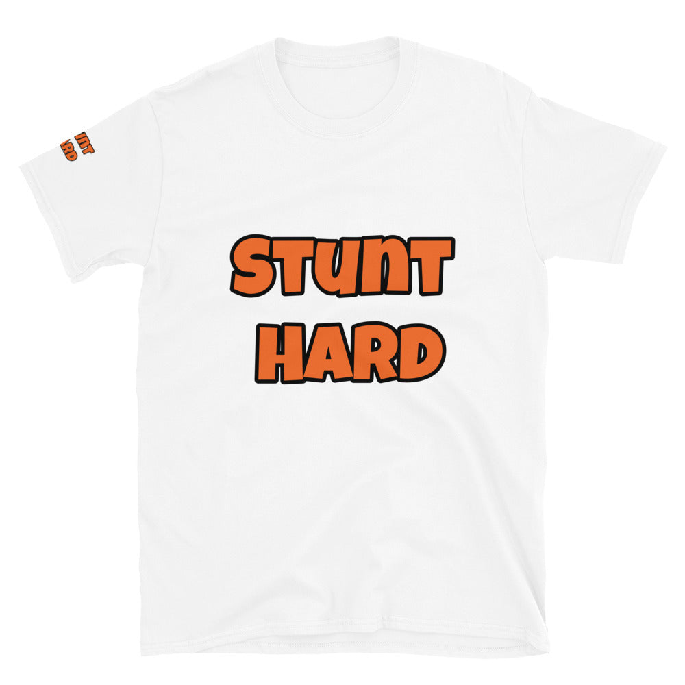Short-Sleeve Unisex “Stunt Hard” T-Shirt