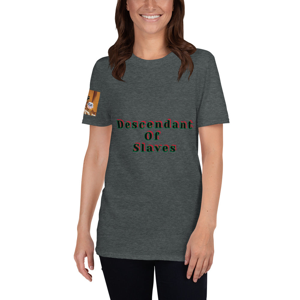 Short-Sleeve Unisex “Descendent of Slaves”  T-Shirt