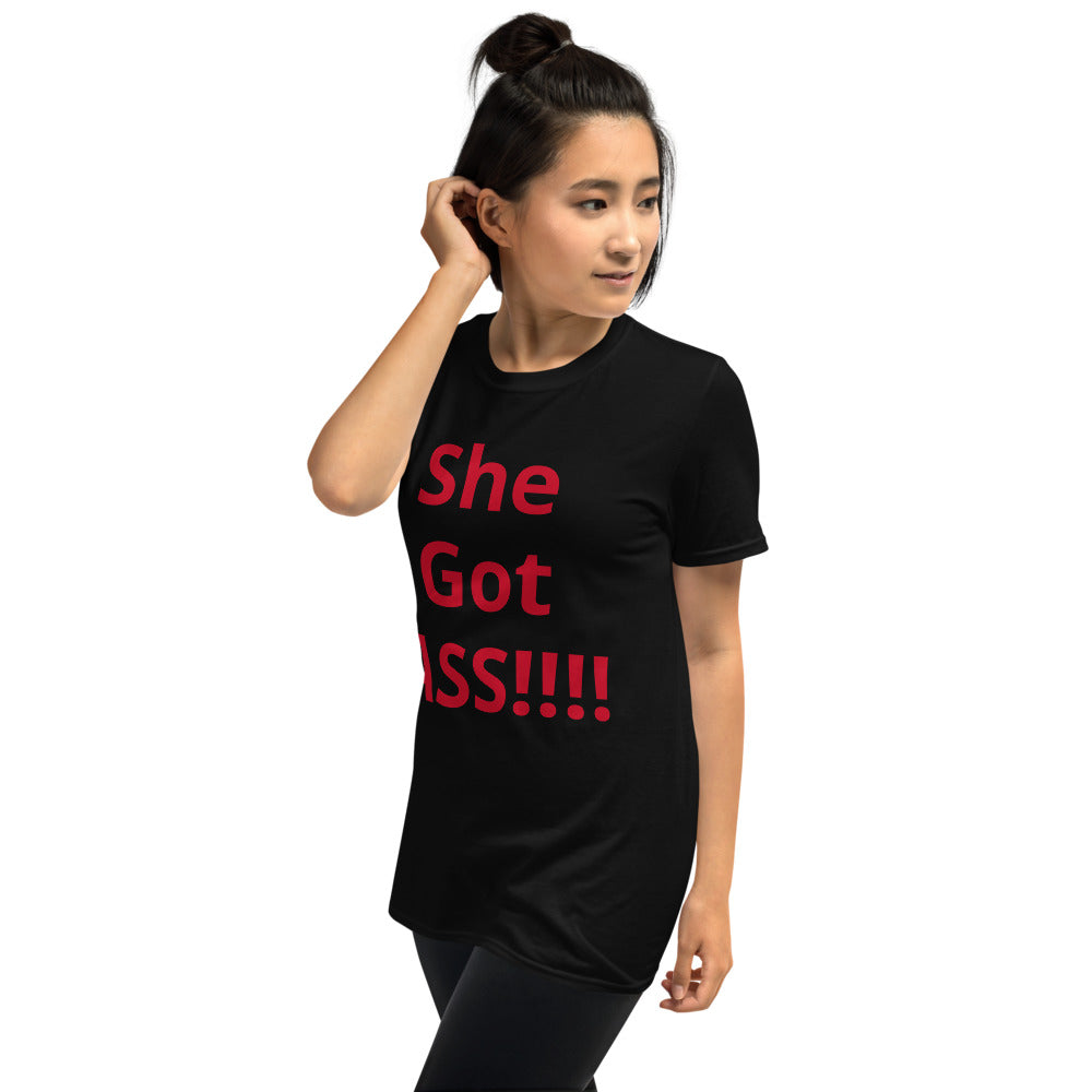 Short-Sleeve Unisex “She Got ASS” T-Shirt