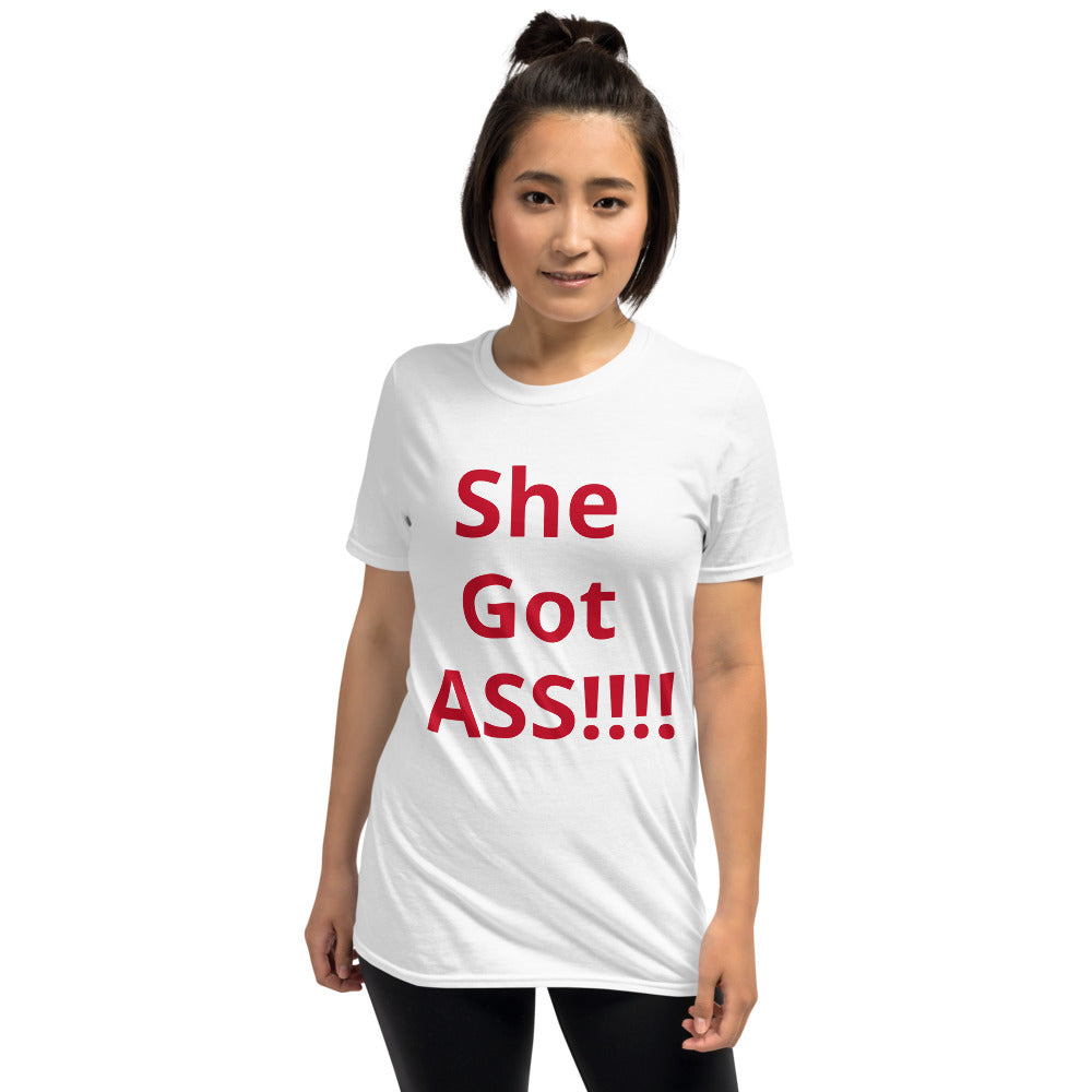 Short-Sleeve Unisex “She Got ASS” T-Shirt