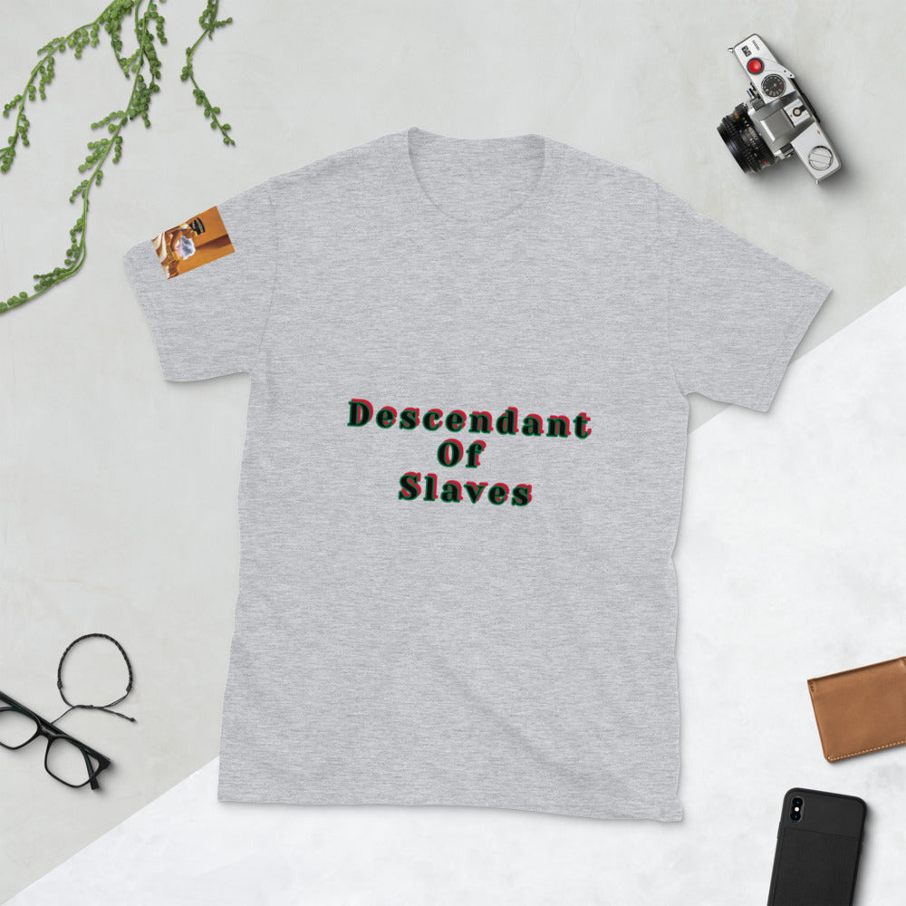 Short-Sleeve Unisex “Descendent of Slaves”  T-Shirt