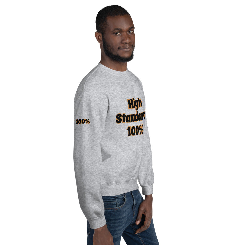 Unisex “High Standards 100%” Sweatshirt