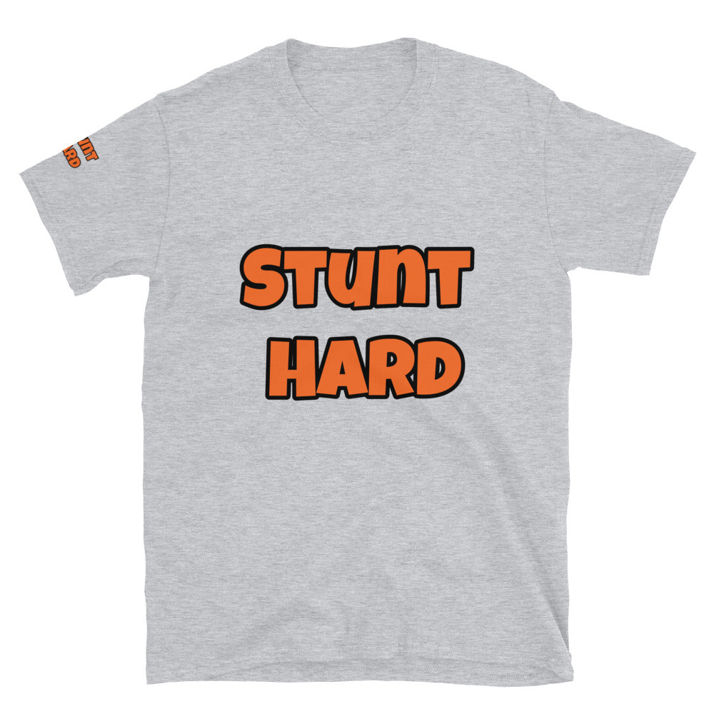 Short-Sleeve Unisex “Stunt Hard” T-Shirt