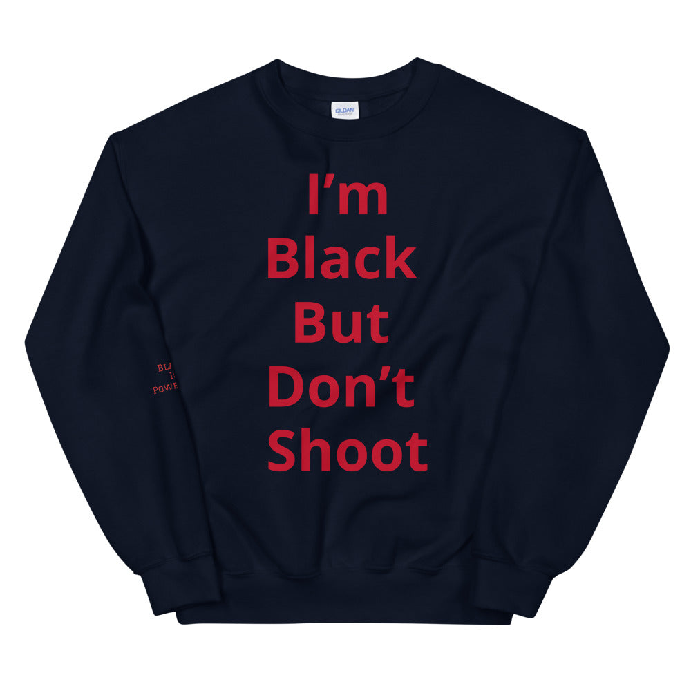 Unisex “Don’t Shoot” Sweatshirt
