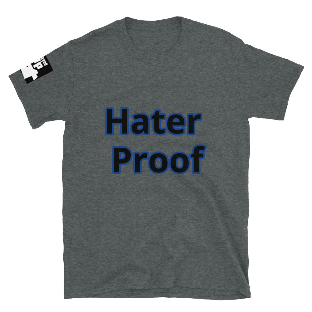 Short-Sleeve Unisex “Hater Proof”  T-Shirt