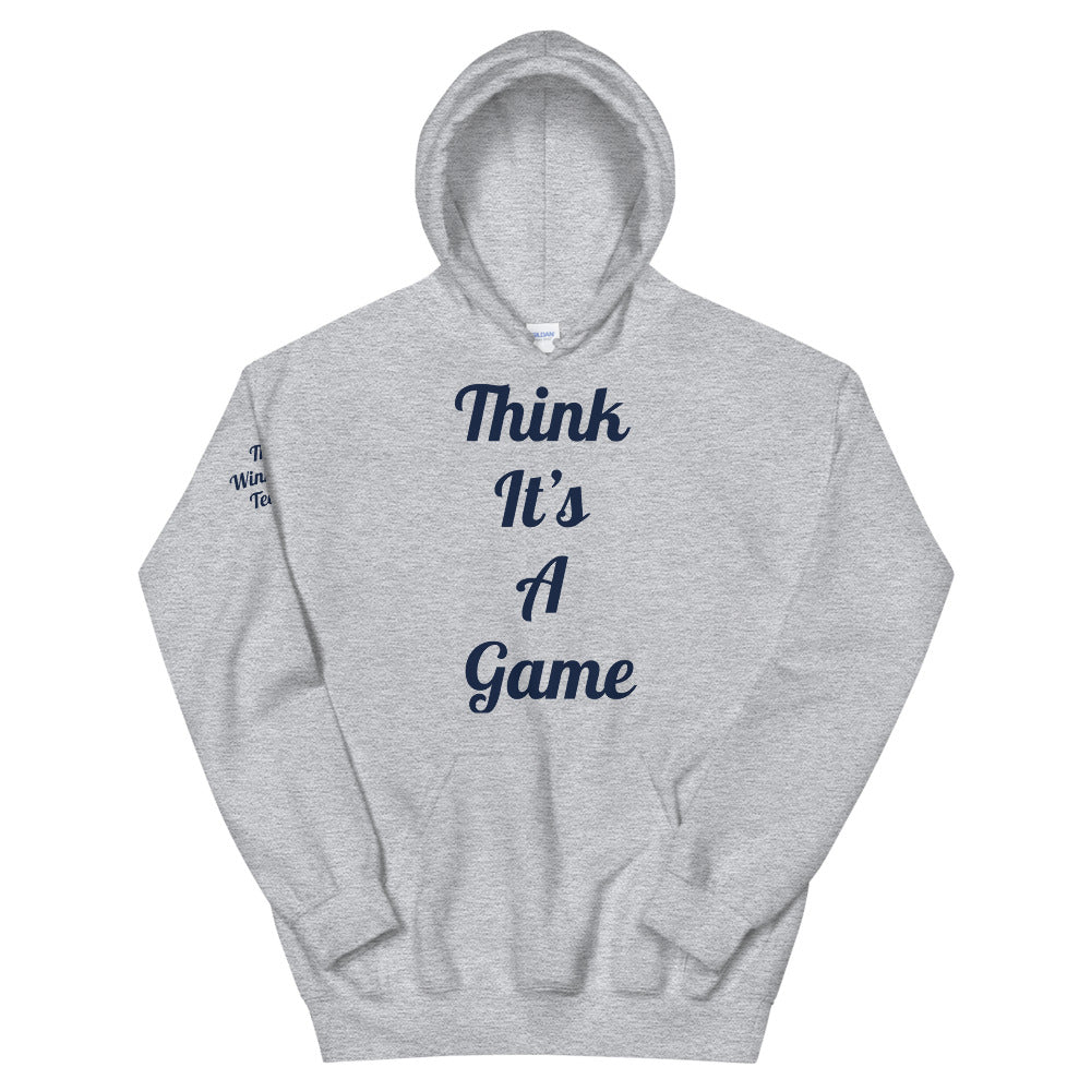 Unisex “Think it’s a game” Hoodie