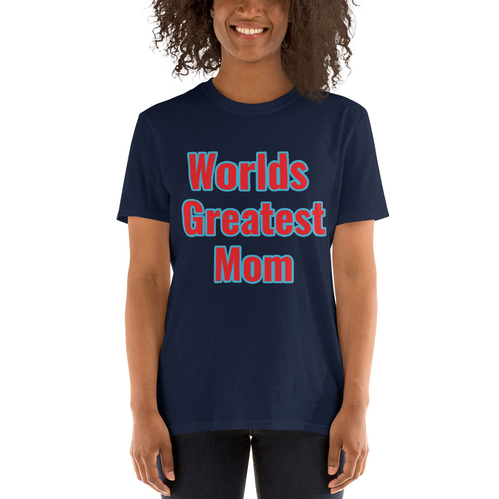 Short-Sleeve Unisex “Worlds Greatest Mom” T-Shirt
