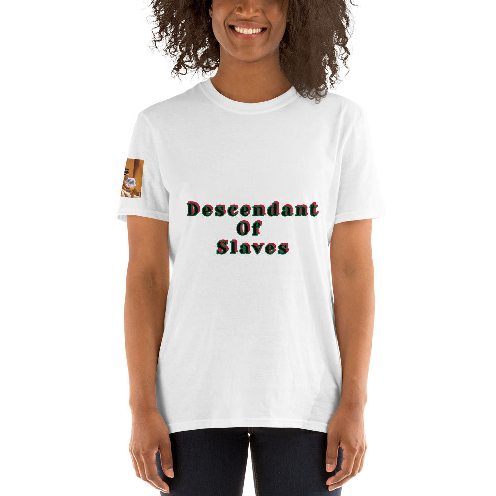 Short-Sleeve Unisex “Descendent of Slaves”  T-Shirt
