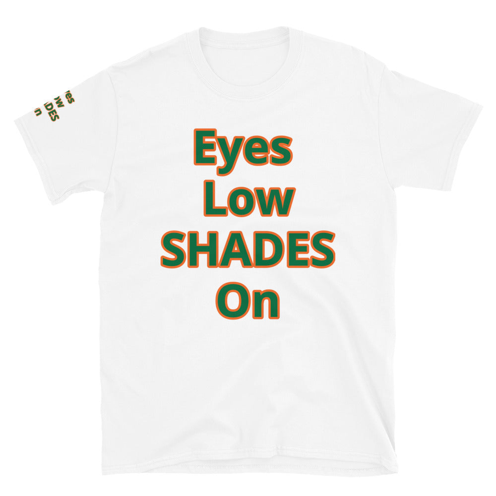 Short-Sleeve Unisex “Eyes Low SHADES on”  T-Shirt