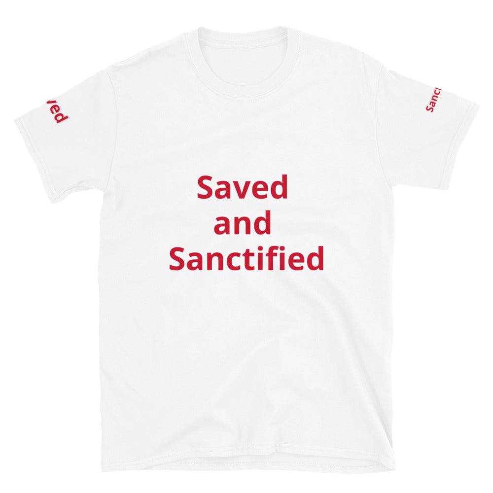 Short-Sleeve Unisex “Saved and Sanctified” T-Shirt