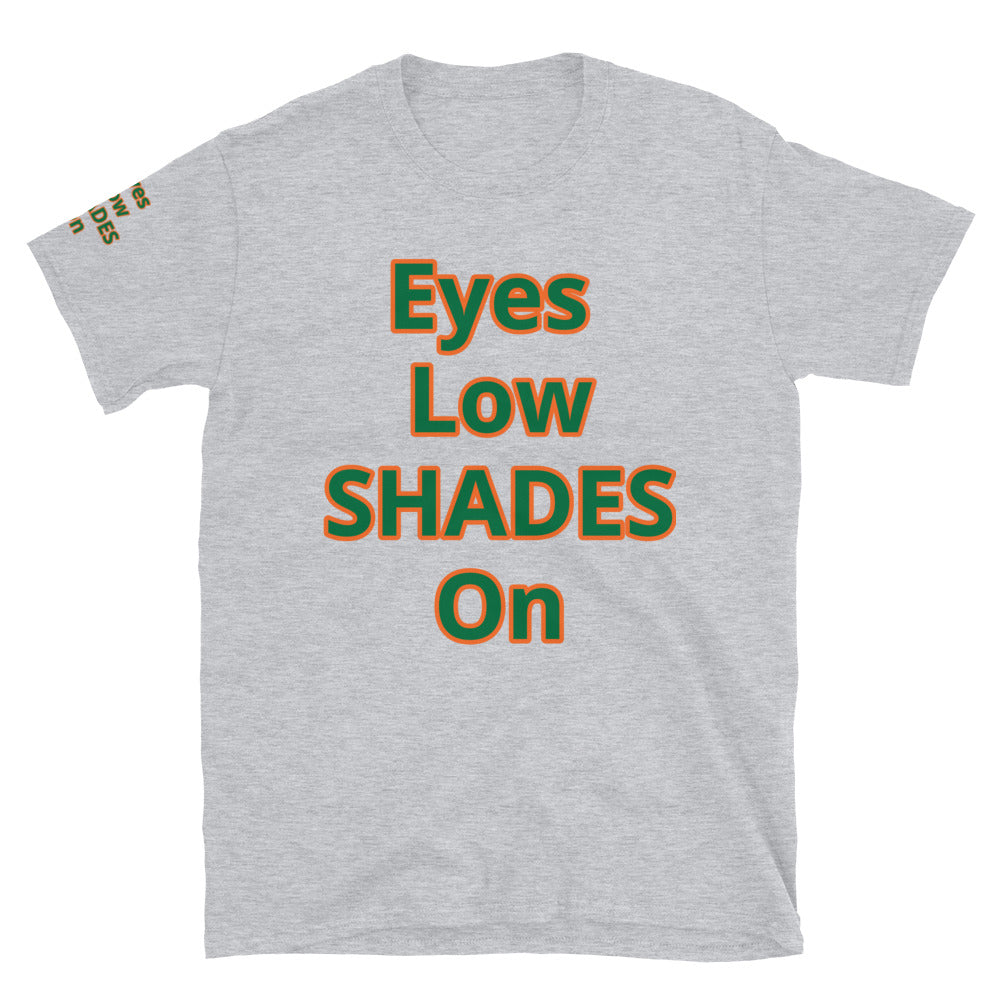 Short-Sleeve Unisex “Eyes Low SHADES on”  T-Shirt