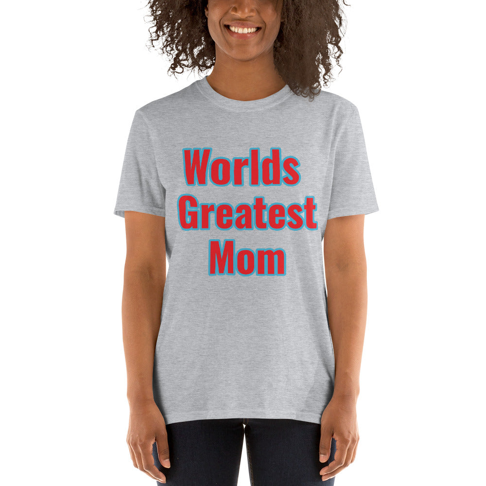 Short-Sleeve Unisex “Worlds Greatest Mom” T-Shirt