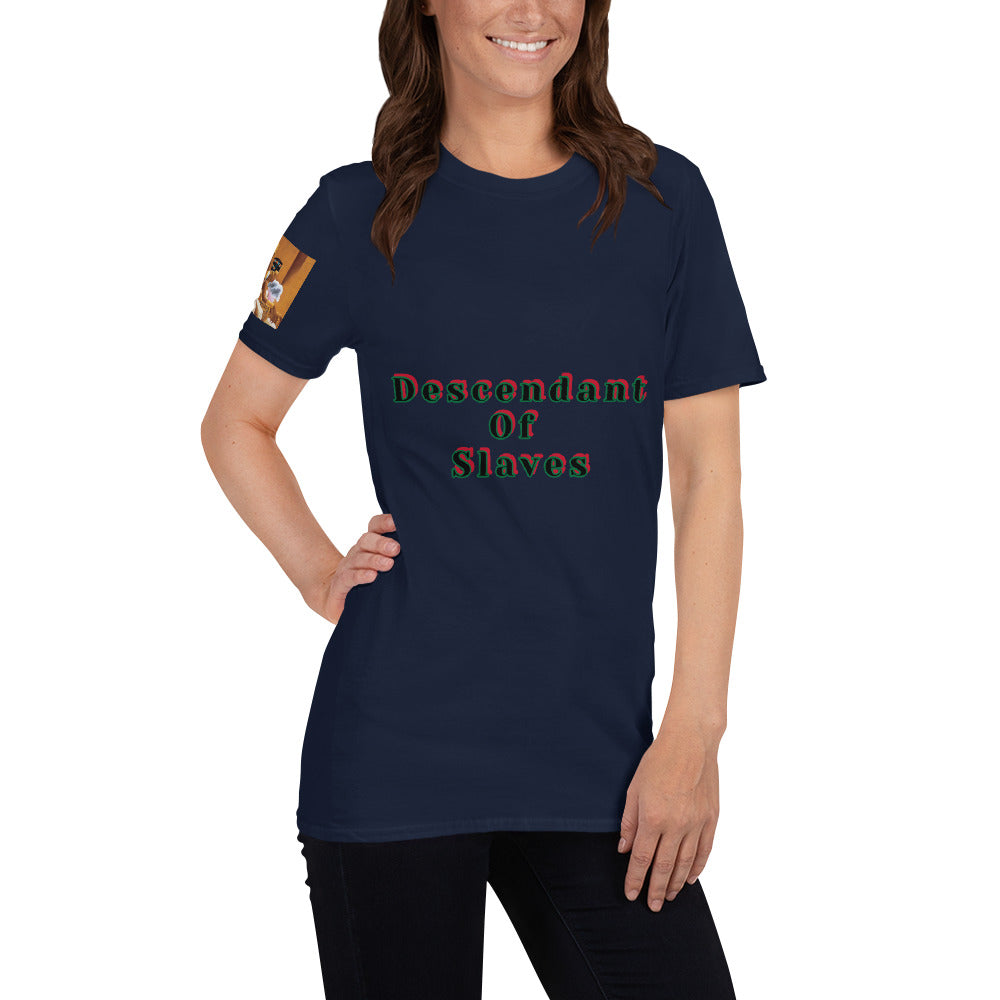 Short-Sleeve Unisex “Descendent of Slaves”  T-Shirt