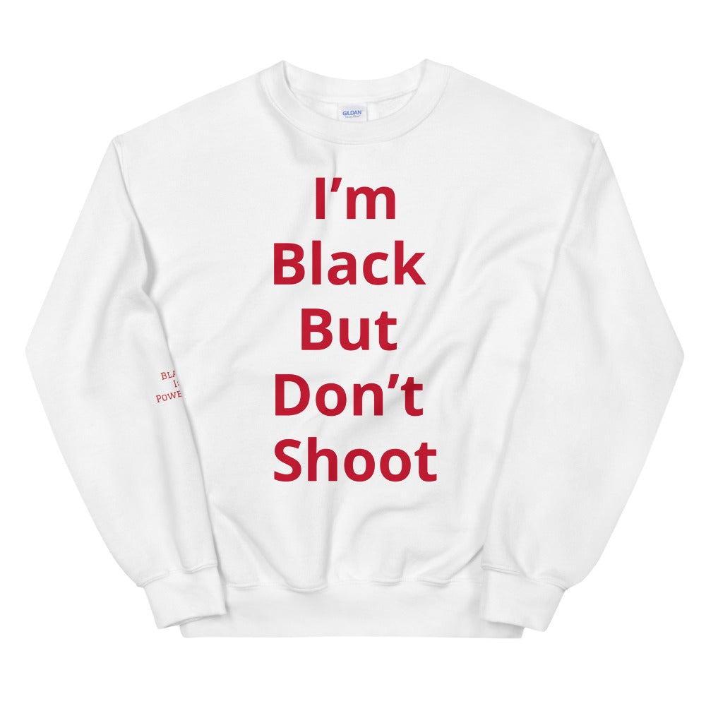 Unisex “Don’t Shoot” Sweatshirt