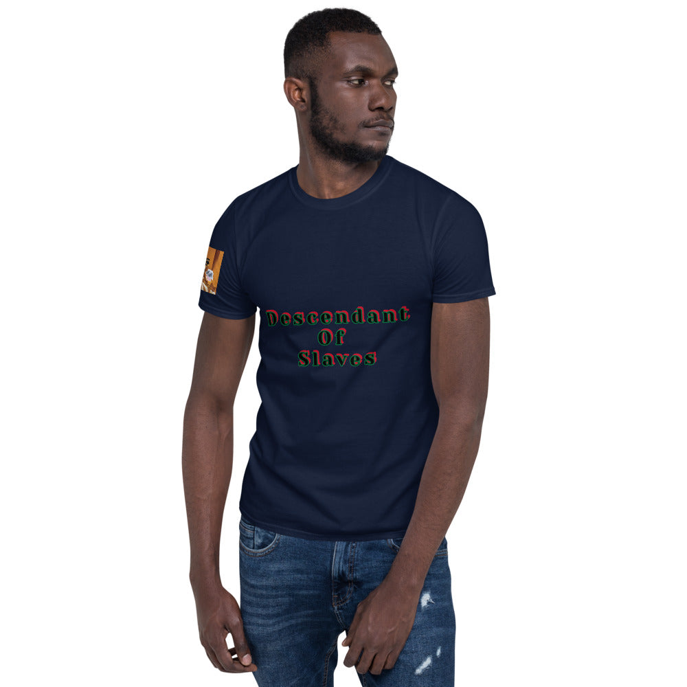 Short-Sleeve Unisex “Descendent of Slaves”  T-Shirt