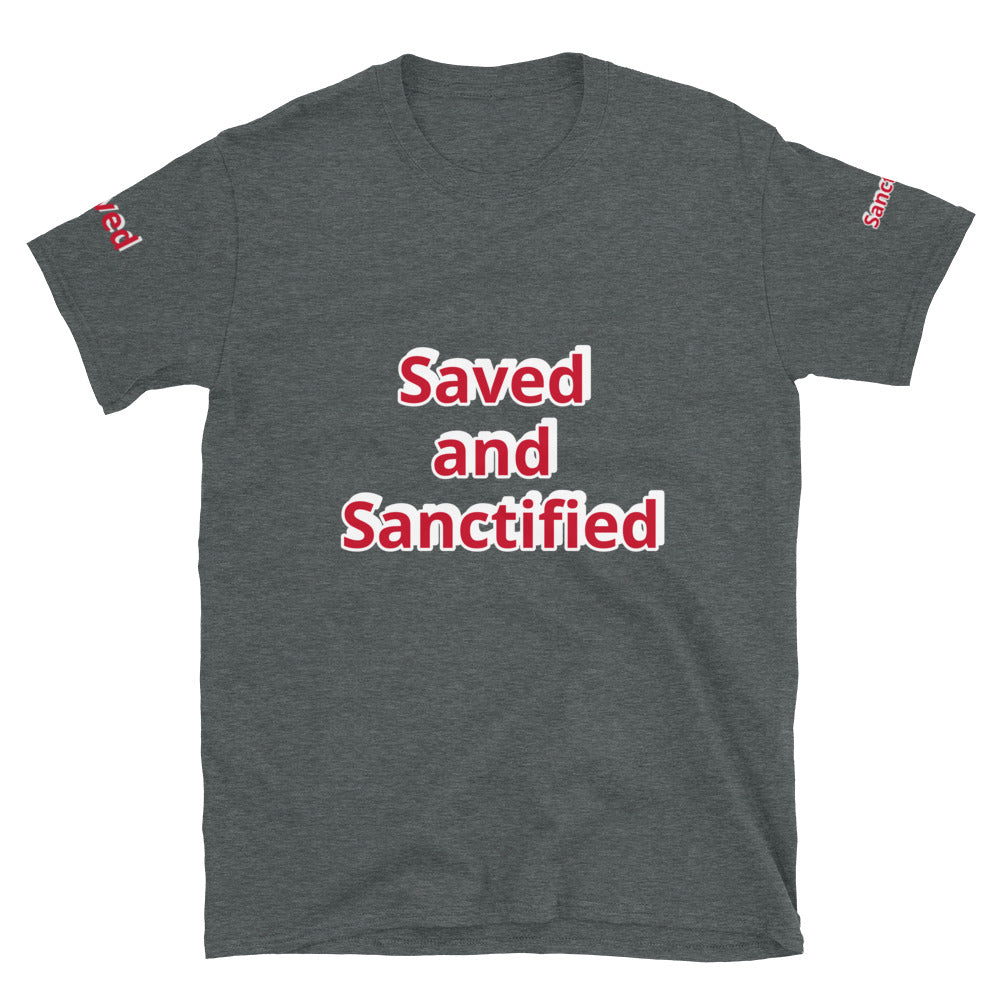 Short-Sleeve Unisex “Saved and Sanctified” T-Shirt