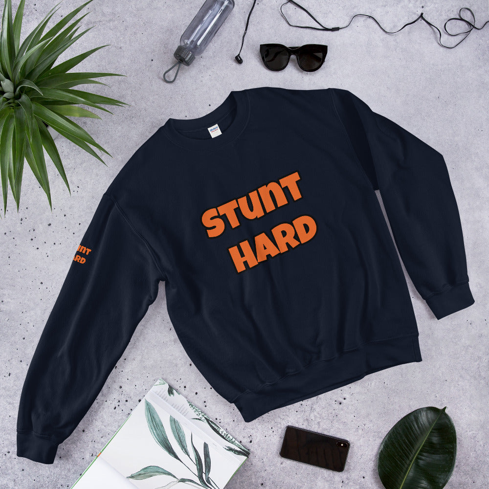 Unisex “Stunt Hard” Sweatshirt