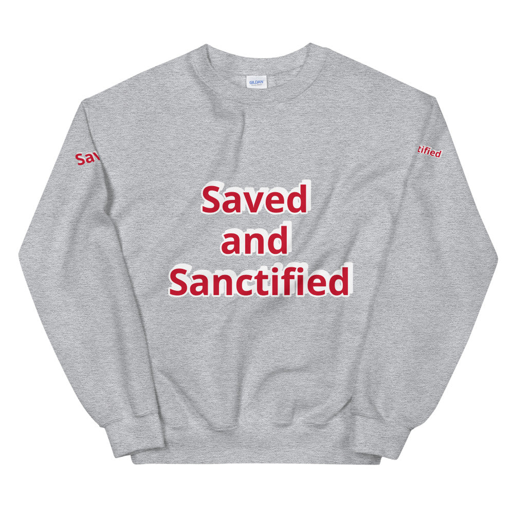 Unisex “Saved and Sanctified” Sweatshirt