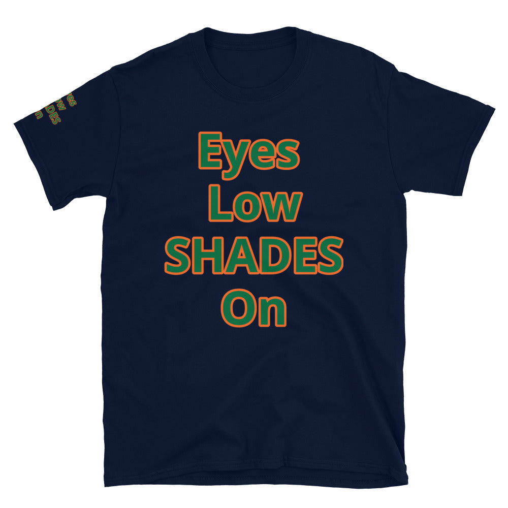 Short-Sleeve Unisex “Eyes Low SHADES on”  T-Shirt