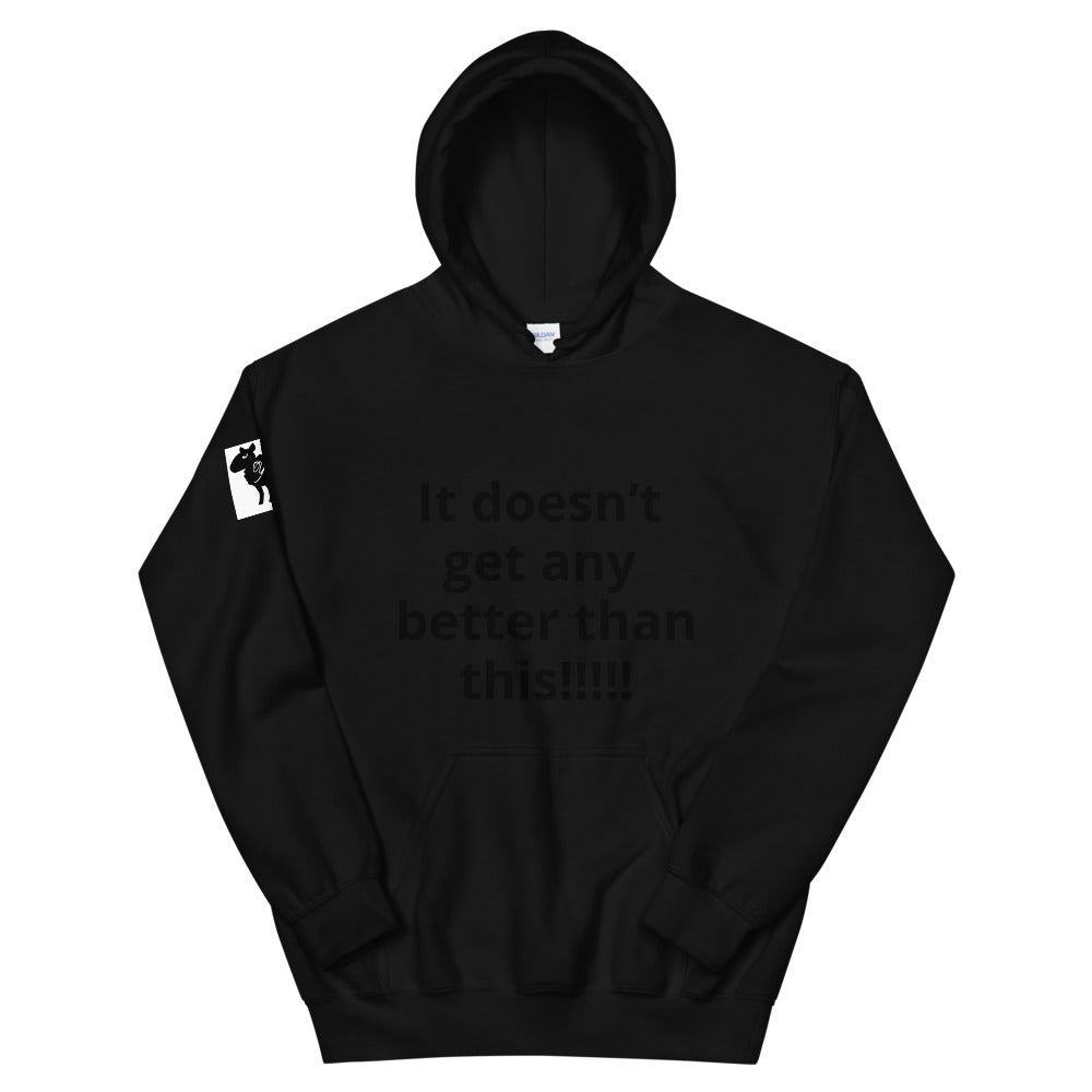 Unisex “It doesn’t get” Hoodie