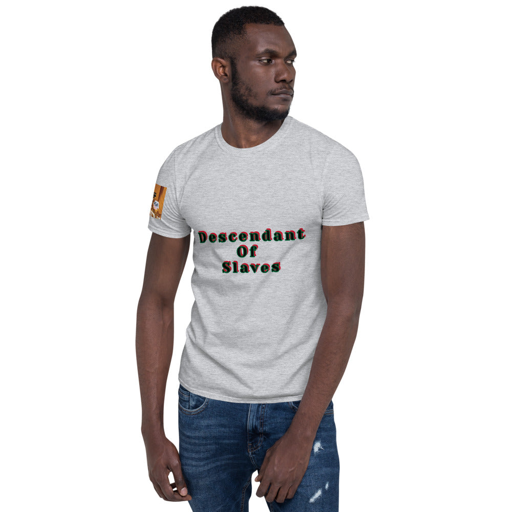 Short-Sleeve Unisex “Descendent of Slaves”  T-Shirt