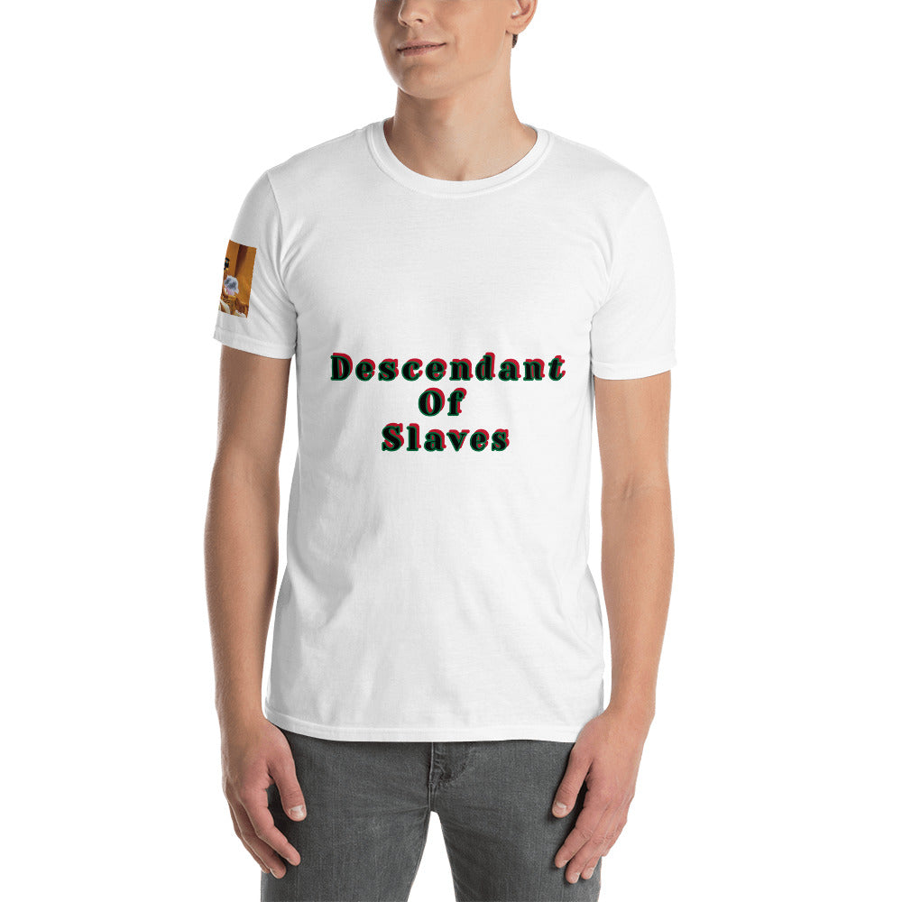 Short-Sleeve Unisex “Descendent of Slaves”  T-Shirt