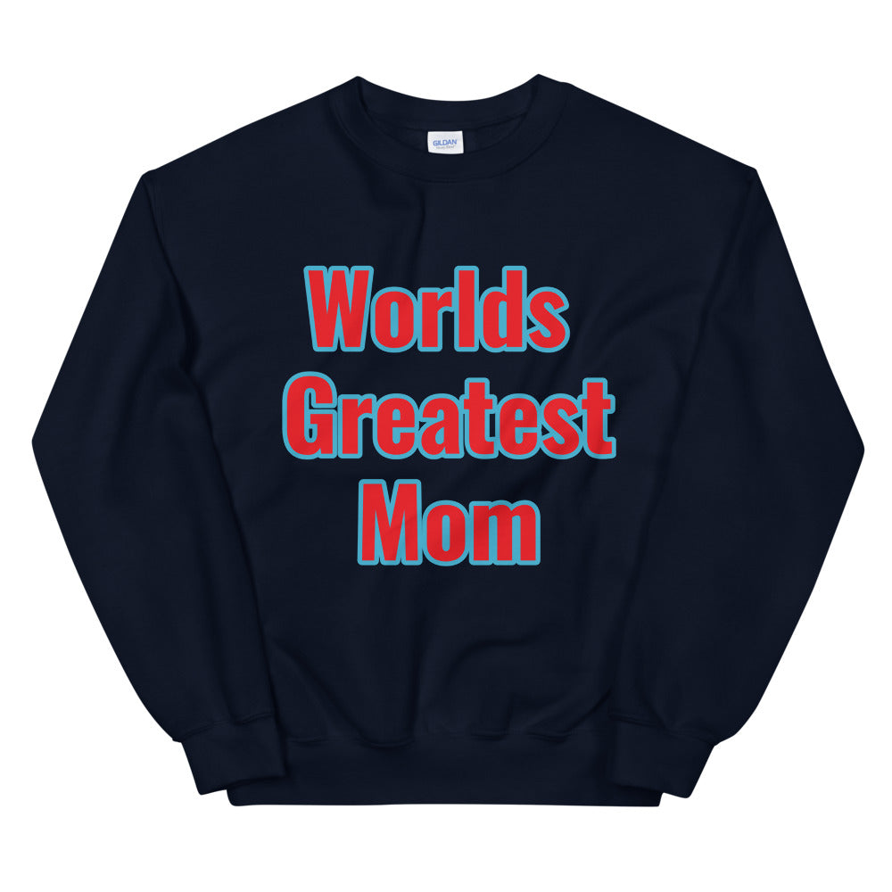 Unisex “Worlds Greatest Mom” Sweatshirt