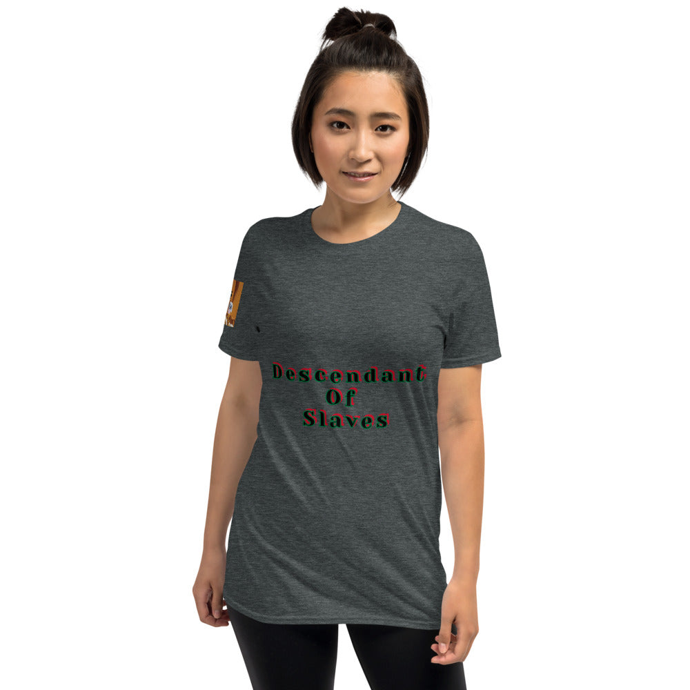 Short-Sleeve Unisex “Descendent of Slaves”  T-Shirt