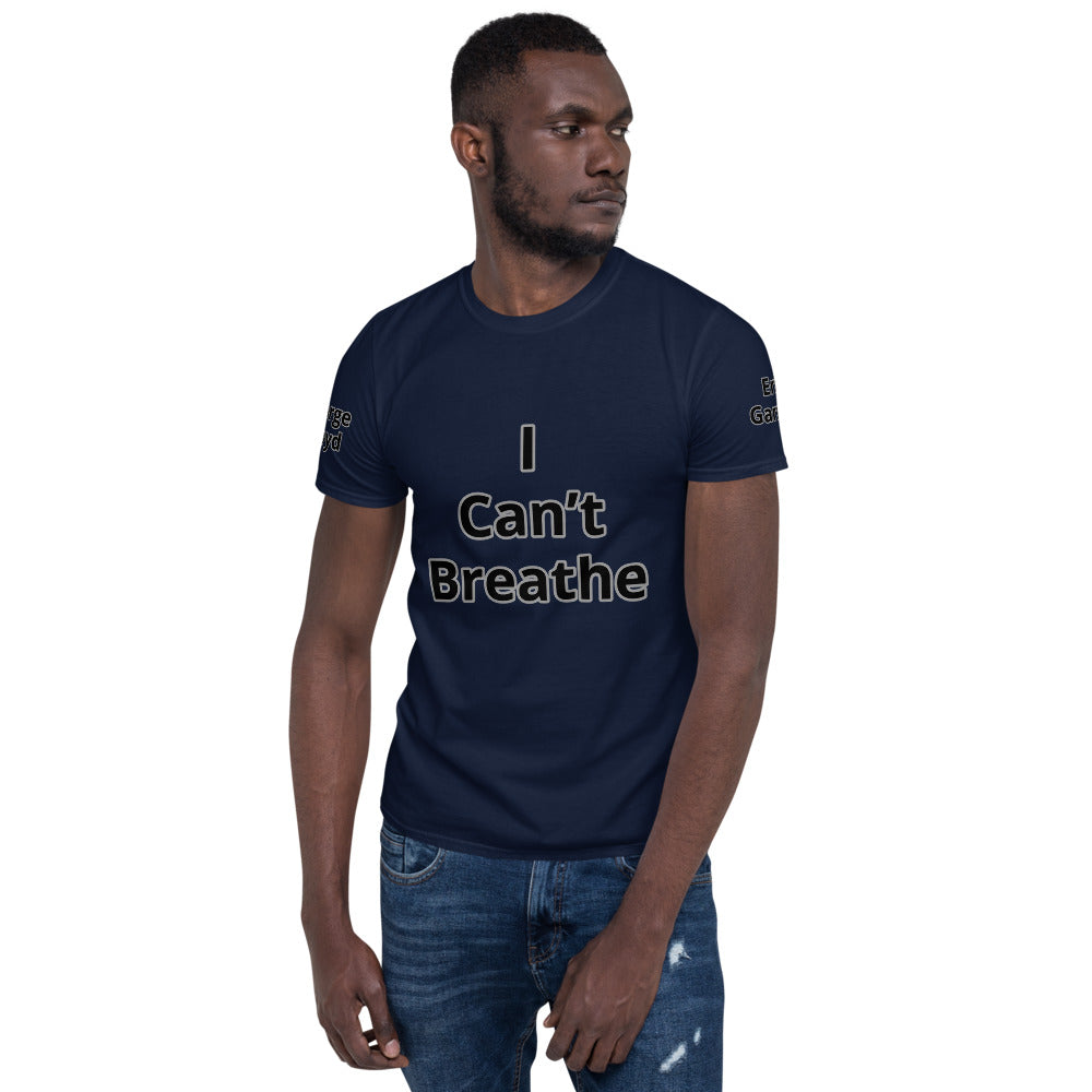 Short-Sleeve Unisex " I Can't Breathe" T-Shirt