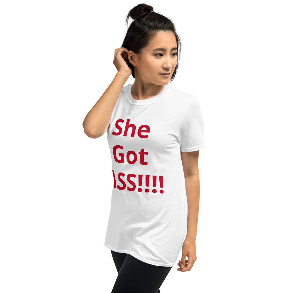 Short-Sleeve Unisex “She Got ASS” T-Shirt