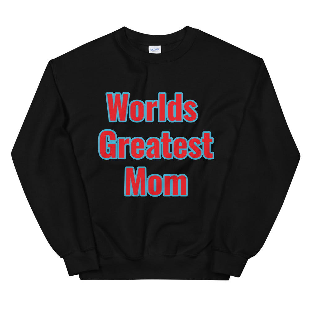 Unisex “Worlds Greatest Mom” Sweatshirt