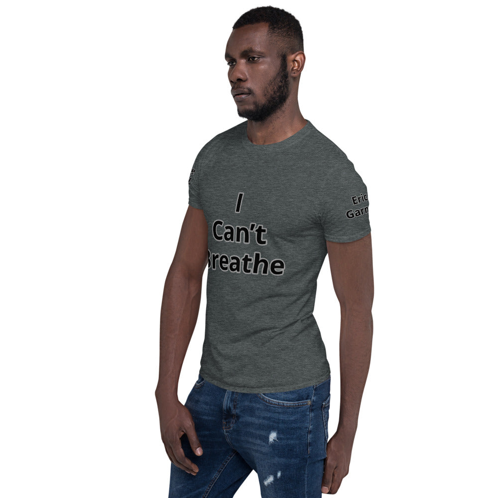 Short-Sleeve Unisex " I Can't Breathe" T-Shirt